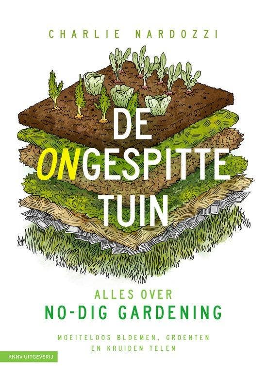 9789050117975 De ongespitte tuin Charlie Nardozzi, Boeken, Informatica en Computer, Nieuw, Verzenden