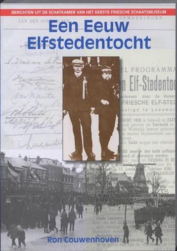 Een eeuw elfstedentocht | 9789460190056 | Ron Couwenhoven ;, Ophalen of Verzenden, Zo goed als nieuw, Ron Couwenhoven ; Vereniging "De Friesche Elf Steden"