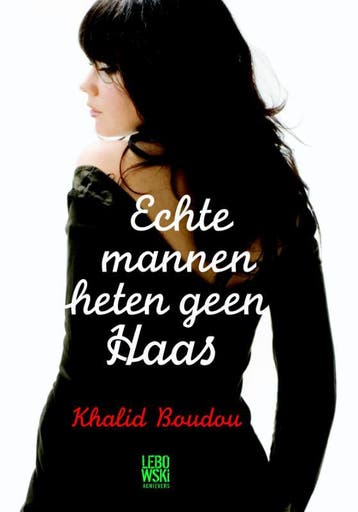 Echte mannen heten geen Haas / Lebowski achievers, Verzenden, Gelezen, Khalid Boudou