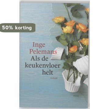 Als de keukenvloer helt - Inge Pelemans 9789022326220, Verzenden, Gelezen, Inge Pelemans
