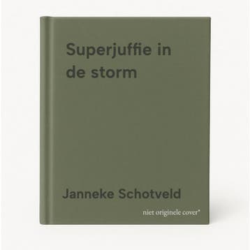 Superjuffie in de storm - Janneke Schotveld 9789000396290, Verzenden, Zo goed als nieuw, Janneke Schotveld