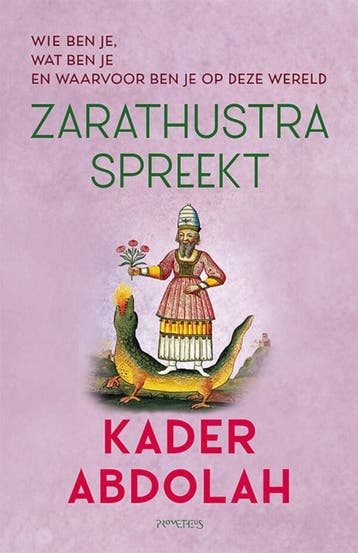 Zarathustra spreekt (Goed), Verzenden, Gelezen, Kader Abdolah