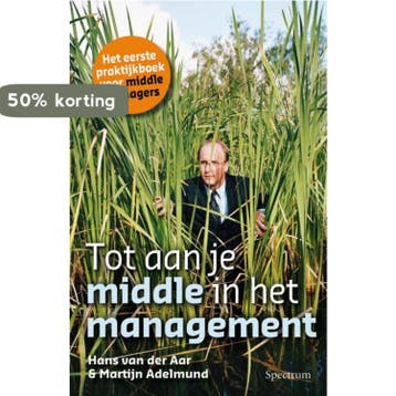 Tot aan je middle in het management - H. van der Aar, Verzenden, Zo goed als nieuw, H. van der Aar
