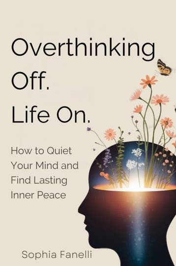 Overthinking Off. Life On. - How To Quiet Your Mind And Find, Ophalen of Verzenden, Nieuw, Sophia Fanelli