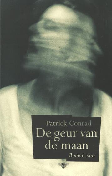 De geur van de maan - Patrick Conrad 9789085423713, Verzenden, Zo goed als nieuw, Patrick Conrad