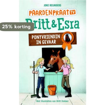 Ponyvriendin in gevaar / Paardenpraat tv Britt & Esra / 1, Verzenden, Gelezen, Joke Reijnders