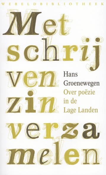 Met schrijven zin verzamelen - Hans Groenewegen, Verzenden, Zo goed als nieuw, Hans Groenewegen