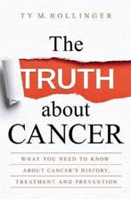 9781781807613 Truth About Cancer Ty M. Bollinger, Boeken, Verzenden, Nieuw, Ty M. Bollinger