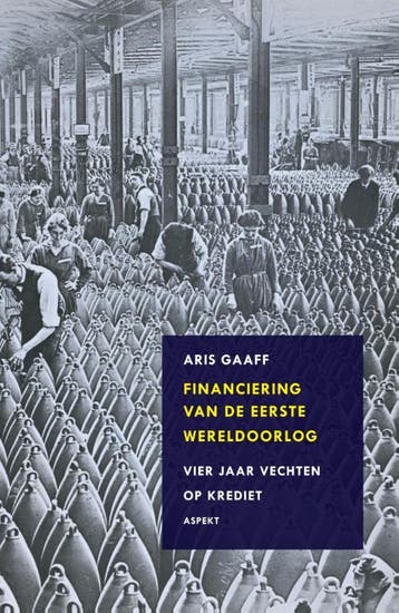Financiering van de Eerste Wereldoorlog - Aris Gaaff, Verzenden, Zo goed als nieuw, Aris Gaaff