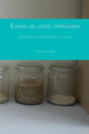 Eindelijk goed opruimen 9789402197006 Anita Kalsbeek, Verzenden, Gelezen, Anita Kalsbeek