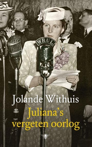 Julianas vergeten oorlog - Jolande Withuis 9789023484790, Boeken, Verzenden, Zo goed als nieuw, Jolande Withuis