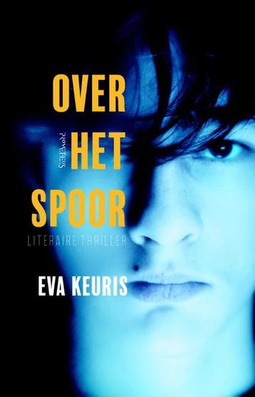 Over het spoor - Eva Keuris 9789044629330, Boeken, Verzenden, Gelezen, Eva Keuris