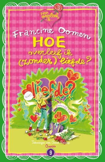 Hoe overleef ik (zonder) liefde? / Hoe overleef ik / 9, Verzenden, Gelezen, Francine Oomen