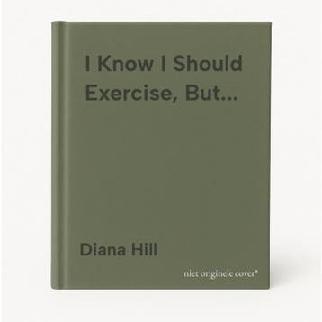 I Know I Should Exercise, But... - Diana Hill 9781943370313, Verzenden, Zo goed als nieuw, Diana Hill
