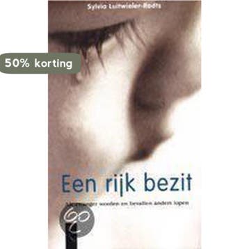 Een rijk bezit - S. Luitwieler-Rodts 9789063050252, Verzenden, Zo goed als nieuw, S. Luitwieler-Rodts