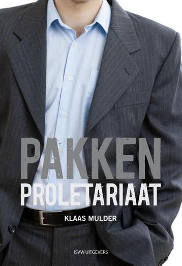 Pakkenproletariaat - Klaas Mulder 9789491693373, Verzenden, Gelezen, Klaas Mulder