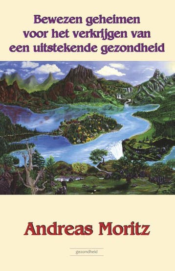 Bewezen geheimen voor het verkrijgen van een uitstekende, Verzenden, Zo goed als nieuw, Andreas Moritz