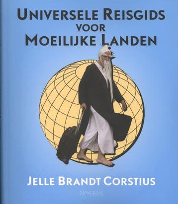 Universele reisgids voor moeilijke landen 9789044619089, Boeken, Reisgidsen, Verzenden, Zo goed als nieuw, Jelle Brandt Corstius