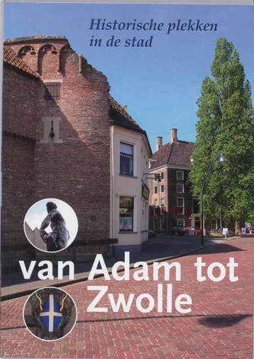 Van Adam tot Zwolle - M. Amsman 9789040085369, Verzenden, Zo goed als nieuw, M. Amsman