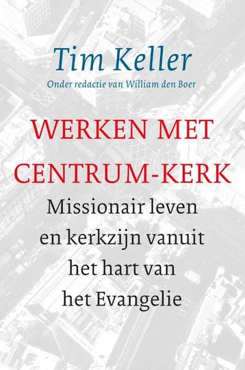 Werken Met Centrum-Kerk | Tim Keller | Nieuw, Ophalen of Verzenden, Nieuw, Tim Keller