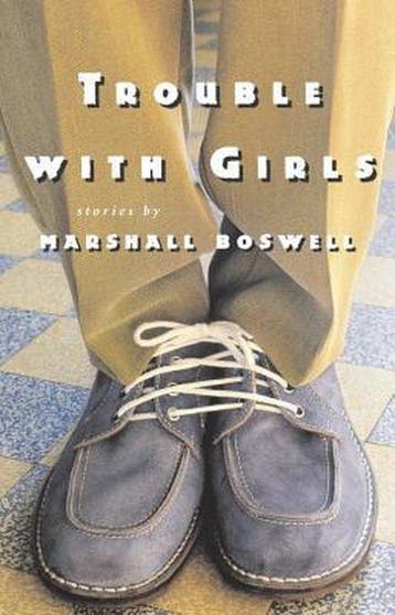Trouble with Girls - Marshall Boswell 9781565123441, Verzenden, Gelezen, Marshall Boswell