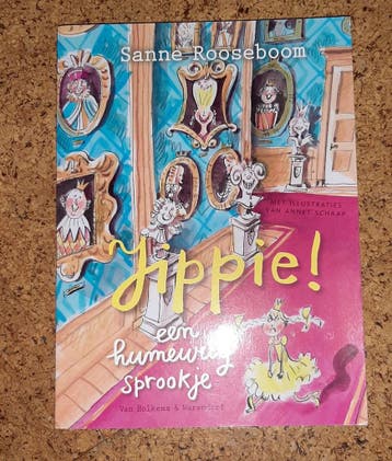 Jippie! Een humeurig sprookje - Sanne Rooseboom, Boeken, Verzenden, Gelezen, Sanne Rooseboom