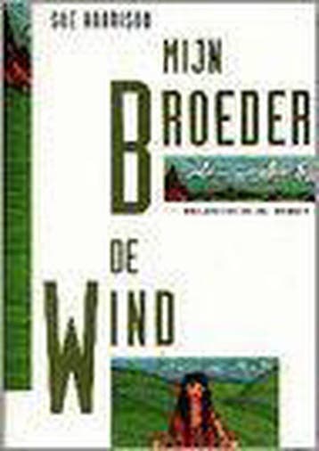 MIJN BROEDER DE WIND - Harrison 9789041003508, Boeken, Verzenden, Gelezen, Harrison