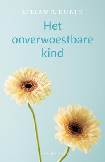 Het onverwoestbare kind - Lilian Rubin 9789026334528, Boeken, Verzenden, Zo goed als nieuw, Lilian Rubin