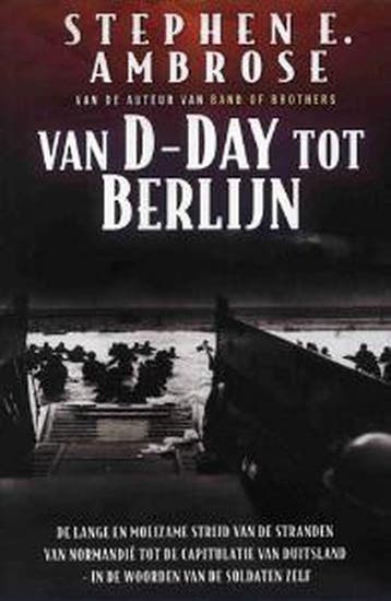 Van D-Day tot Berlijn 9789022541401 Stephen E Ambrose, Boeken, Verzenden, Gelezen, Stephen E Ambrose