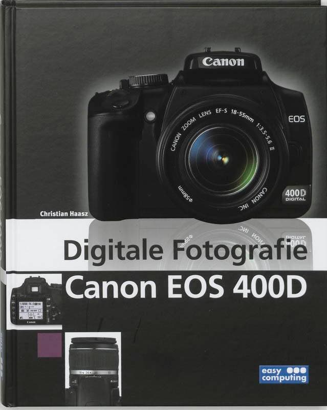 Digitale fotografie Canon EOS 400D 9789045642437 C. Haasz, Boeken, Informatica en Computer, Gelezen, Verzenden