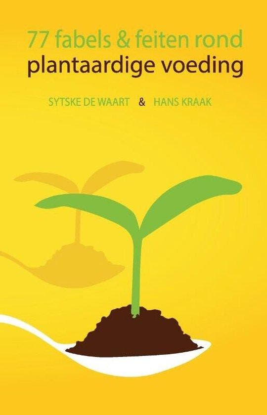 77 fabels & feiten rond plantaardige voeding 9789464435450, Boeken, Wetenschap, Zo goed als nieuw, Verzenden