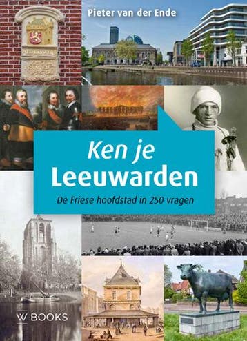 Ken je Leeuwarden - Pieter van der Ende 9789462582323, Boeken, Verzenden, Zo goed als nieuw, Pieter van der Ende