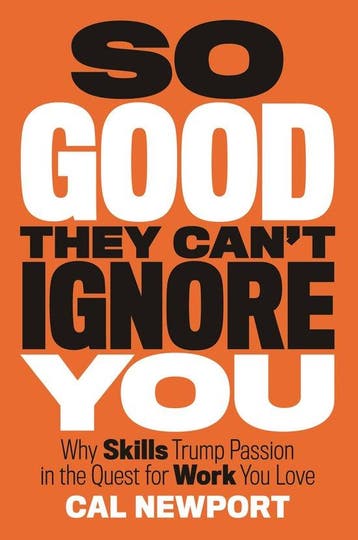 9781455509126 So Good They Cant Ignore You | Tweedehands, Verzenden, Zo goed als nieuw, Cal Newport