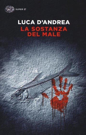 La sostanza del male / Einaudi Stile libero big, Verzenden, Zo goed als nieuw, Luca D'Andrea