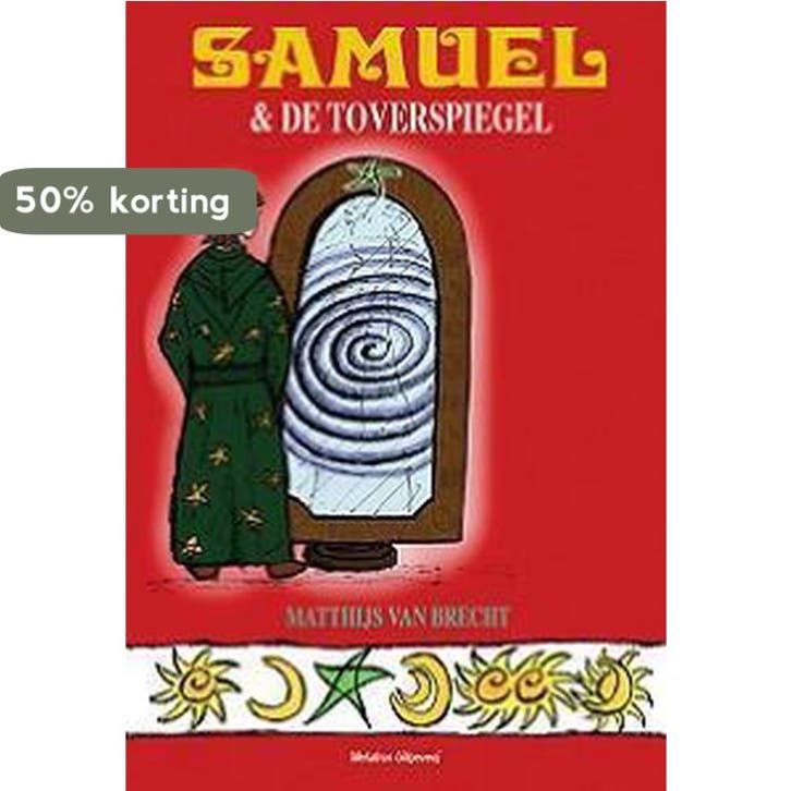 Samuel en de toverspiegel 9789491962042 Matthijs van Brecht, Boeken, Zwangerschap en Opvoeding, Zo goed als nieuw, Verzenden