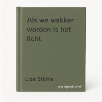 Als we wakker worden is het licht - Lize Stilma, Verzenden, Gelezen, Lize Stilma