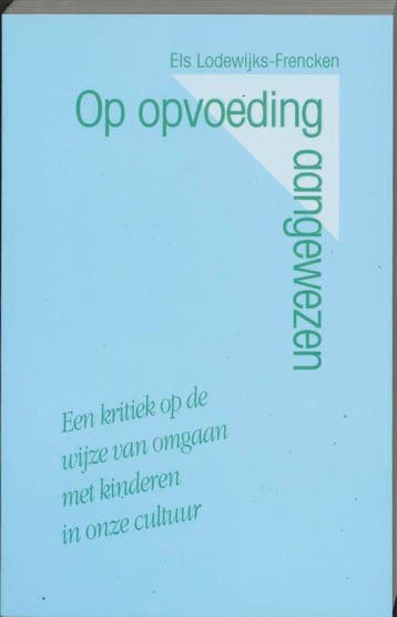 Op opvoeding aangewezen - E. Lodewijks-Frencken, Verzenden, Gelezen, E. Lodewijks-Frencken