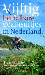 Vjftig Betaalbare Gezinsuitjes In Nederland 9789027405401, Verzenden, Zo goed als nieuw, Hein van Beek