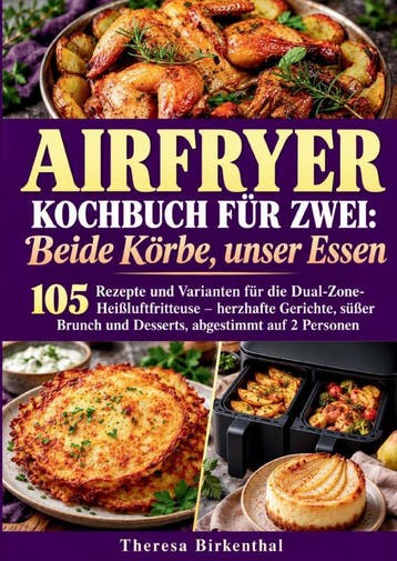 Airfryer-Kochbuch Für Zwei: Beide Körbe, Unser Essen | Nieuw, Ophalen of Verzenden, Nieuw, Tanja Freitag