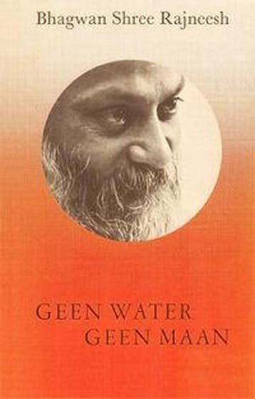 Geen water geen maan - Rajneesh 9789062715886, Boeken, Verzenden, Gelezen, Rajneesh