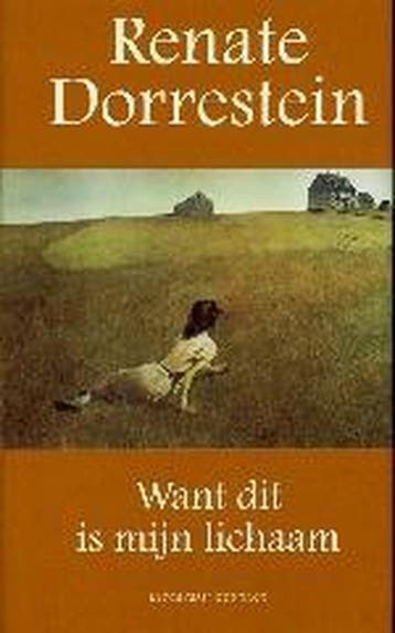 Want dit is mijn lichaam 9789025498443 Renate Dorrestein, Verzenden, Gelezen, Renate Dorrestein