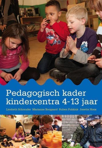9789035233270 Pedagogisch kader kindercentra 4-13 jaar, Verzenden, Zo goed als nieuw, Liesbeth Schreuder