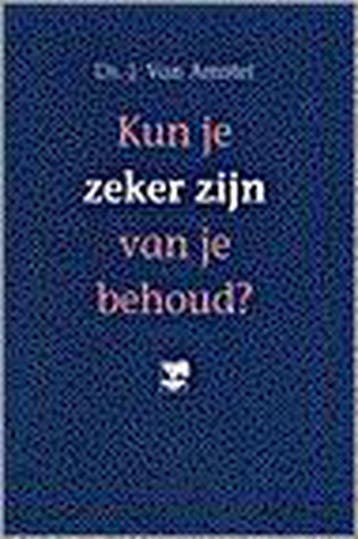 KUN JE ZEKER ZIJN VAN JE BEHOUD - J. van Amstel, Verzenden, Gelezen, J. van Amstel