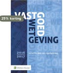 Vastgoedwetgeving 2016-2017 9789013136906, Verzenden, Gelezen