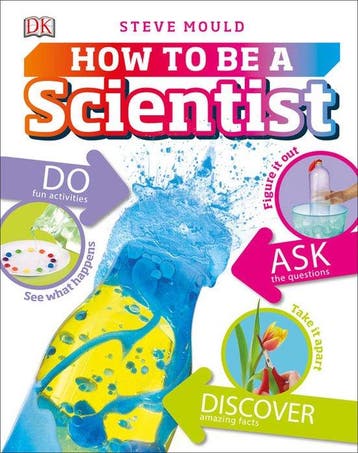 How to Be a Scientist - Steve Mould 9781465461216, Boeken, Verzenden, Zo goed als nieuw, Steve Mould