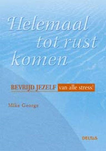 Helemaal tot rust komen - M. George 9789044705614, Verzenden, Gelezen, M. George