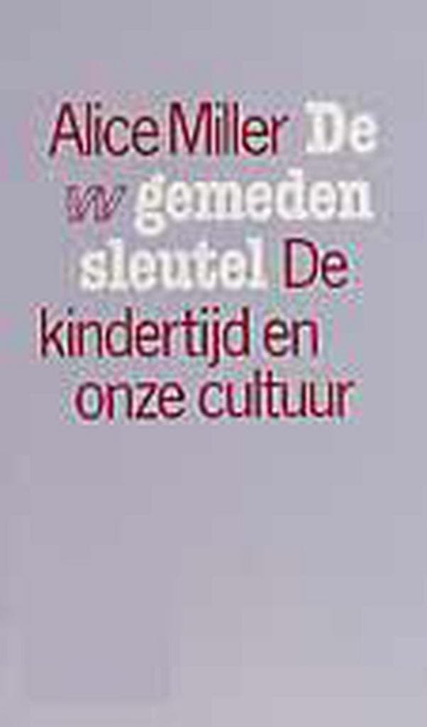 De gemeden sleutel 9789026944536 Alice Miller, Boeken, Psychologie, Gelezen, Verzenden