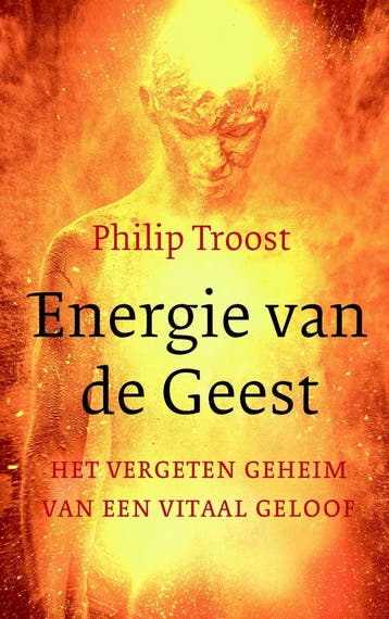 Energie van de Geest - Philip Troost 9789043531276, Boeken, Verzenden, Zo goed als nieuw, Philip Troost