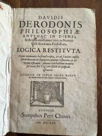 Derodon (David) - Logica Restituta. Genève, Pierre Chouët,