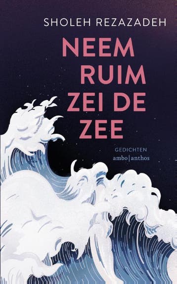 Neem Ruim Zei De Zee | Sholeh Rezazadeh | Nieuw, Ophalen of Verzenden, Nieuw, Sholeh Rezazadeh